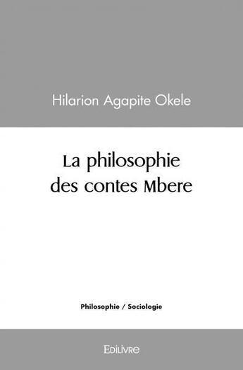 Couverture du livre « La philosophie des contes mbere » de Hilarion A O. aux éditions Edilivre