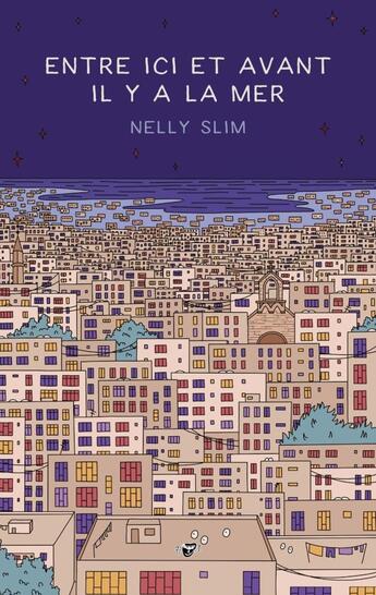 Couverture du livre « Entre ici et avant il y a la mer » de Nelly Slim aux éditions Hysteriques Associees