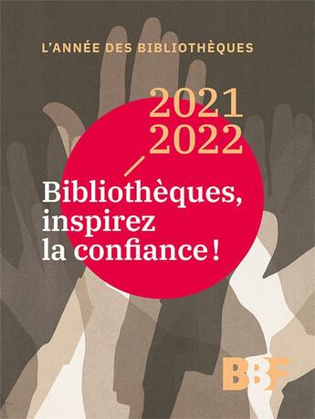 Couverture du livre « BULLETIN DES BIBLIOTHEQUES DE FRANCE ; Bibliothèques, inspirez la confiance ! (édition 2021/2022) » de Bulletin Des Bibliotheques De France aux éditions Bbf