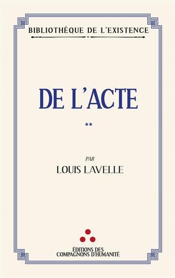 Couverture du livre « De l'acte » de Lavelle Louis aux éditions Les Compagnons D'humanite