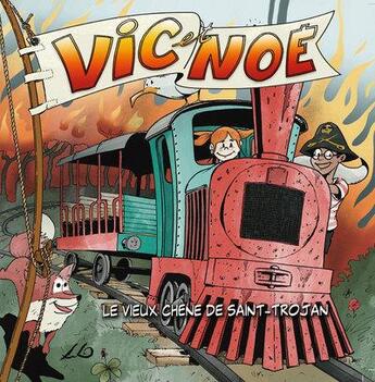 Couverture du livre « Vic et Noé t.5 : le vieux chêne de Saint-Trojan » de Ludo et Evelyne Neron Morgat et Florian Hhorru aux éditions Terres De L'ouest