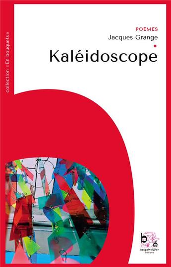 Couverture du livre « Kaléidoscope » de Jacques Grange aux éditions Bougainvillier