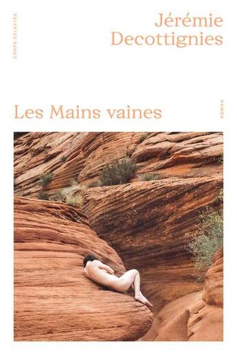 Couverture du livre « Les mains vaines » de Jeremie Decottignies aux éditions Corps Celestes