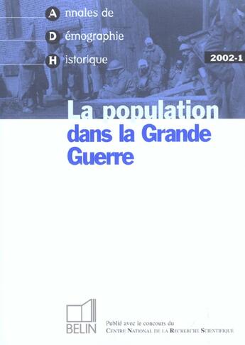Couverture du livre « 2002 ; la population dans la grande guerre » de Annales De Demographie Historique aux éditions Belin