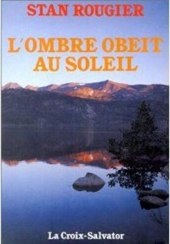 Couverture du livre « L'ombre obéit au soleil » de Stan Rougier aux éditions Salvator