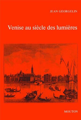 Couverture du livre « Venise au siecle des lumieres, 1669-1797 » de Georgelin Jean aux éditions Ehess