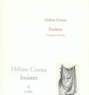 Couverture du livre « Insister » de Cixous/Pignon-Ernest aux éditions Galilee