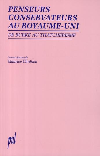 Couverture du livre « Penseurs conservateurs au royaume-uni - de burke au thatcherisme » de Chretien/Maurice aux éditions Pu De Lyon