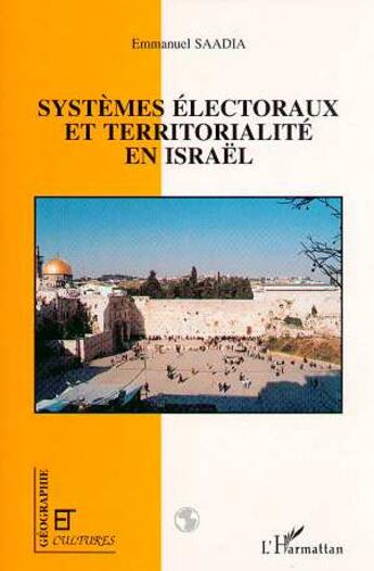 Couverture du livre « Systèmes électoraux et territorialité en Israël » de Emmanuel Saadia aux éditions L'harmattan