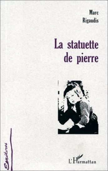 Couverture du livre « La statuette de pierre » de Marc Rigaudis aux éditions L'harmattan