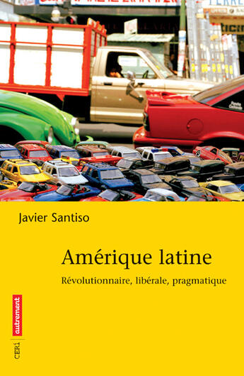 Couverture du livre « Amérique latine » de Javier Santiso aux éditions Autrement