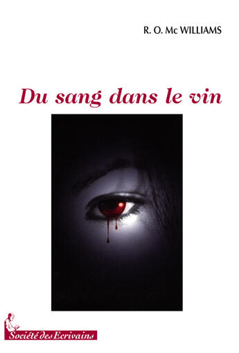 Couverture du livre « Du sang dans le vin » de Rudy Mc Williams aux éditions Societe Des Ecrivains