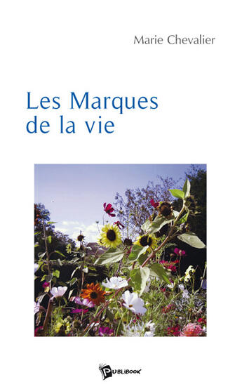 Couverture du livre « Les marques de la vie » de Chevalier Marie aux éditions Publibook