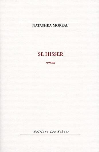 Couverture du livre « Se hisser » de Natashka Moreau aux éditions Leo Scheer