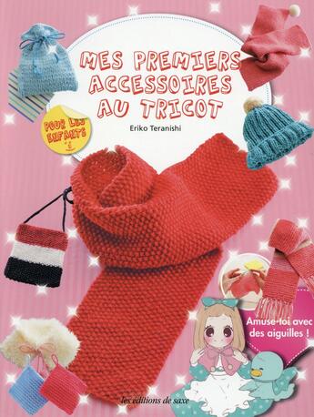 Couverture du livre « Mes premiers accessoires au tricot » de Eriko Teranishi aux éditions De Saxe