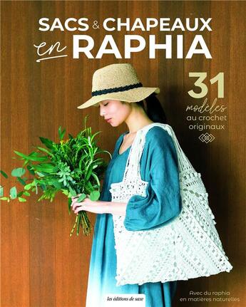 Couverture du livre « Sacs & chapeaux en raphia : 31 modèles au crochet originaux » de Bunka aux éditions De Saxe