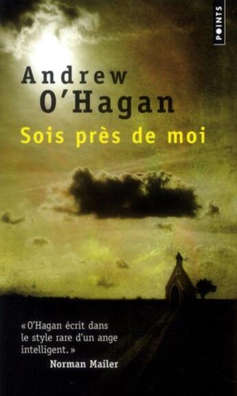 Couverture du livre « Sois près de moi » de Andrew O'Hagan aux éditions Points