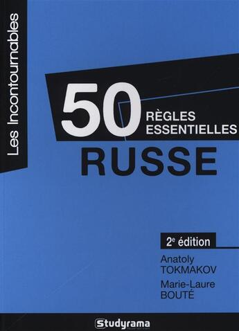Couverture du livre « 50 règles essentielles ; russe (2e édition) » de Anatoly Tokmakov et Marie-Laure Boutet aux éditions Studyrama