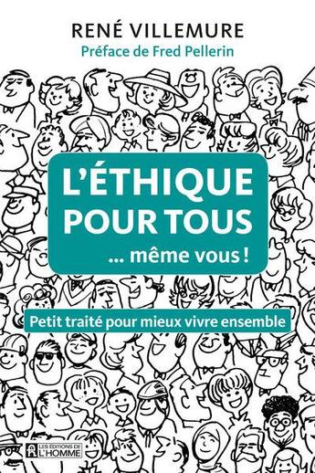 Couverture du livre « L'éthique pour tous... même vous ! » de Rene Villemure aux éditions Editions De L'homme