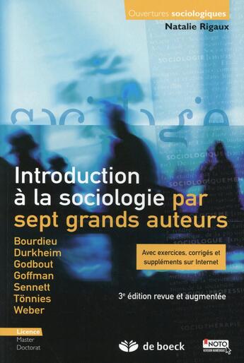 Couverture du livre « Introduction à la sociologie par sept grands auteurs ; avec exercices, corrigés et suppléments sur Internet » de Natalie Rigaux aux éditions De Boeck Superieur