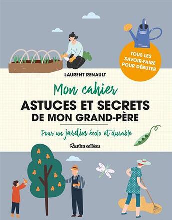 Couverture du livre « Astuces et secrets de mon grand-père pour un jardin écolo et durable » de  aux éditions Rustica