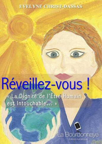 Couverture du livre « Réveillez-vous ! » de Evelyne Christ-Dassas aux éditions La Bourdonnaye