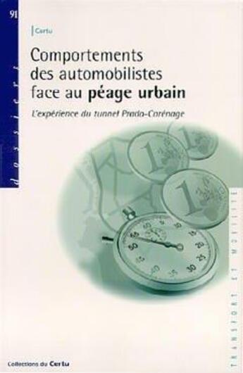 Couverture du livre « Comportements des automobilistes face au peage urbain: l'experience du tunnel prado carenage (dossie » de Maresca Catherine aux éditions Cerema