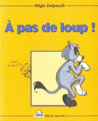 Couverture du livre « A pas de loup » de Régis Delpeuch aux éditions Sedrap