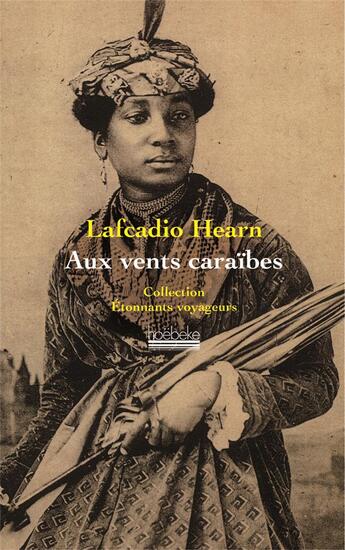 Couverture du livre « Aux vents caraibes - deux annees dans les antilles francaises » de Lafcadio Hearn aux éditions Hoebeke