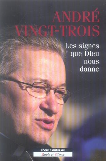 Couverture du livre « Les signes que dieu nous donne » de Mgr Vingt Trois aux éditions Parole Et Silence