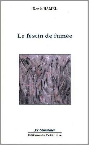 Couverture du livre « Le festin de fumée » de Denis Hamel aux éditions Petit Pave