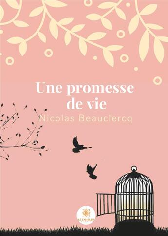 Couverture du livre « Une promesse de vie » de Nicolas Beauclercq aux éditions Le Lys Bleu