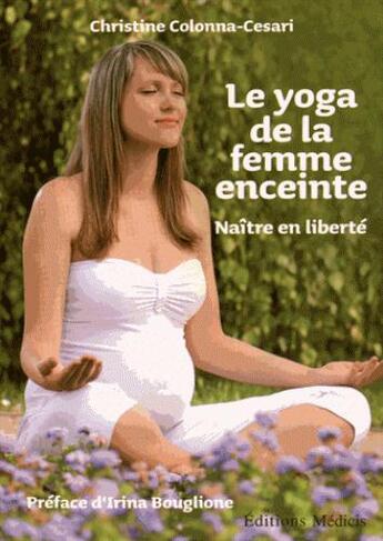 Couverture du livre « Le yoga de la femme enceinte » de Christine Colonna-Cesari aux éditions Medicis