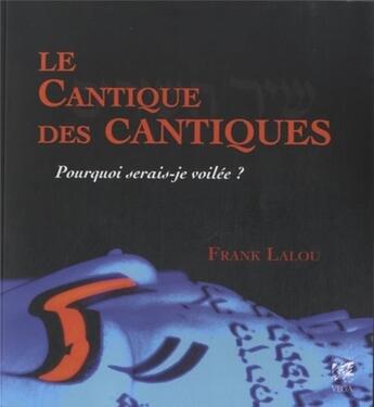 Couverture du livre « Le cantique des cantiques » de Franck Lalou aux éditions Vega