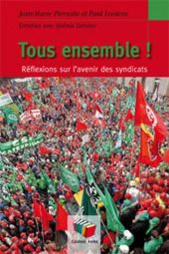 Couverture du livre « Tous ensemble ! réflexions sur l'avenir des syndicats » de Piersotte aux éditions Couleur Livres