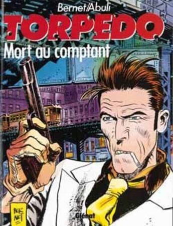 Couverture du livre « Torpedo Tome 2 ; mort au comptant » de Enrique Sanchez Abuli et Jordi Bernet aux éditions Glenat