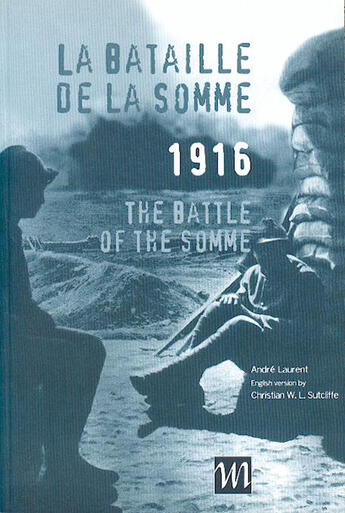 Couverture du livre « La bataille de la Somme ; 1916 ; the battle of the somme » de Andre Laurent aux éditions Martelle