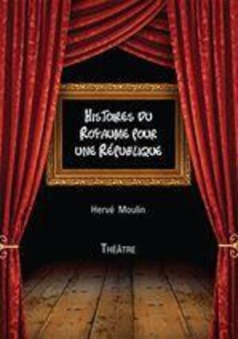 Couverture du livre « Histoires du royaume pour une république t.1 » de Herve Moulin aux éditions Ourania