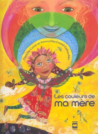 Couverture du livre « Les Couleurs De Ma Mere » de Caron F Gravel Galou aux éditions Hurtubise