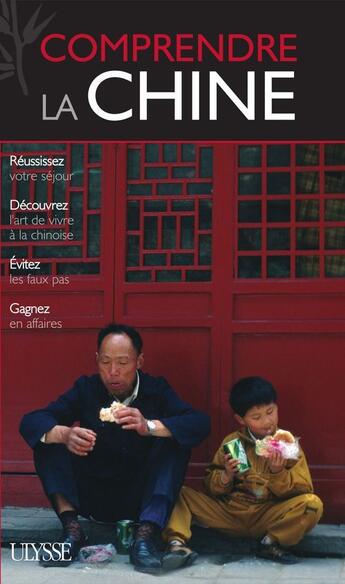 Couverture du livre « Comprendre la Chine » de Anabelle Masclet aux éditions Ulysse