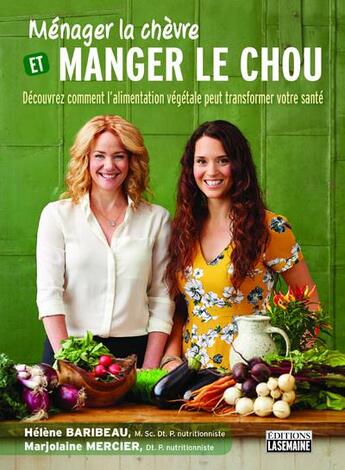 Couverture du livre « Ménager la chèvre et manger le chou » de Helene Baribeau et Marjolaine Mercier aux éditions La Semaine