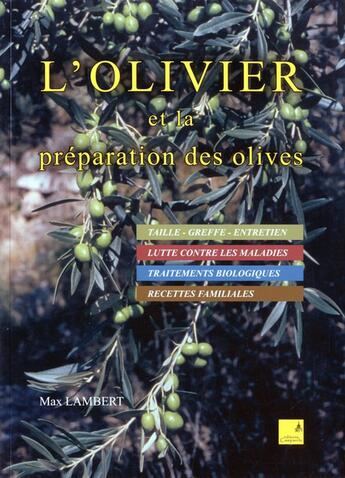 Couverture du livre « L'olivier et la préparation des olives » de Max Lambert aux éditions Campanile