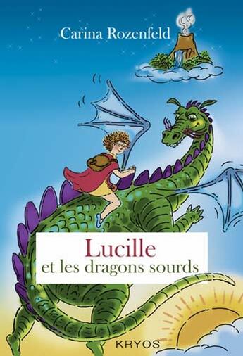 Couverture du livre « Lucille et les dragons sourds » de Carina Rozenfeld aux éditions Kryos