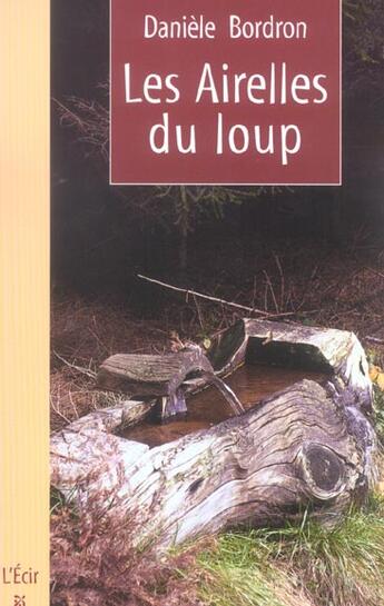 Couverture du livre « Airelles Du Loup (Les) » de Daniele Bordron aux éditions Ecir