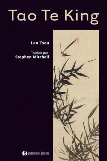 Couverture du livre « Tao te king » de Stephen Mitchell et Lao-Tseu aux éditions Synchronique