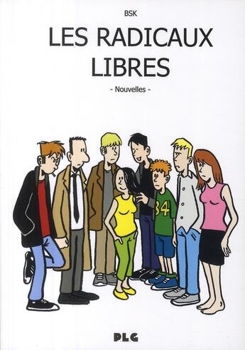 Couverture du livre « Les radicaux libres » de Bsk aux éditions Apjabd