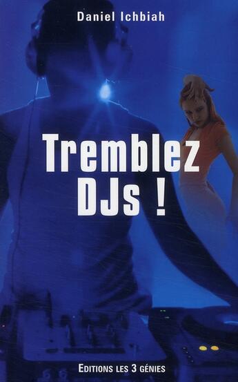 Couverture du livre « Tremblez djs ! » de Daniel Ichbiah aux éditions Les 3 Genies