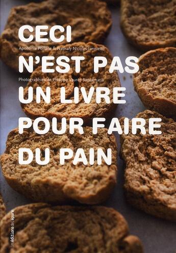 Couverture du livre « Ceci n'est pas un livre pour faire du pain » de Appollonia Poilane et Nathaly Nicolas-Ianniello aux éditions Epure