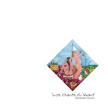 Couverture du livre « Les chants du vivant » de Yves Chagnaud et Genevieve Gourvil aux éditions Apeiron