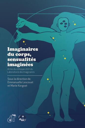 Couverture du livre « Imaginaires du corps, sensualités imaginées : Actes du colloque 2021 du Laboratoire des Imaginaires » de Collectif et Emmanuelle Lescouet et Marie Kergoat aux éditions Wieworka